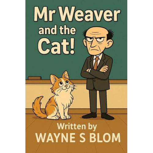 Wayne Blom - Mr Weaver and the Cat!