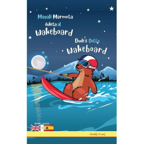 Muddy Frank - Dude's Gotta Wakeboard / Magali Marmota Adicta Al Wakeboard