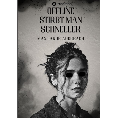 Max Jakob Auerbach - Offline stirbt man schneller