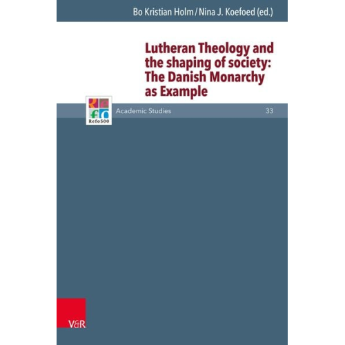 Lutheran Theology and the shaping of society: The Danish Monarchy as Example