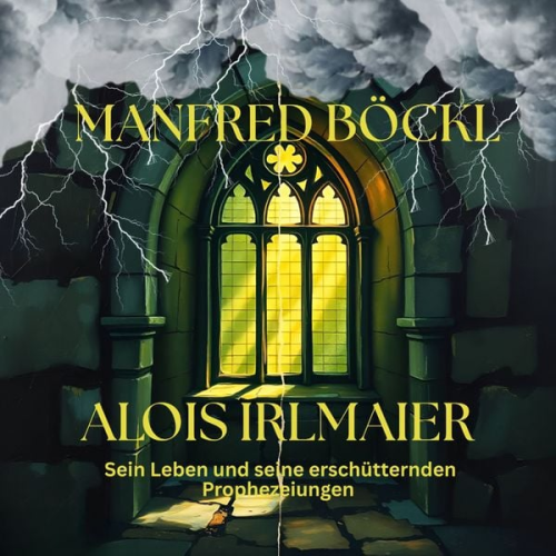 Manfred Böckl - ALOIS IRLMAIER