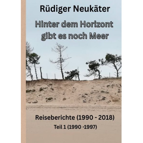 Rüdiger Neukäter - Hinter dem Horizont gibt es noch Meer