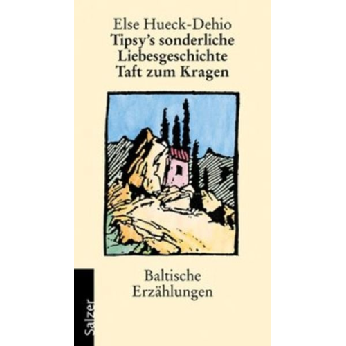 Else Hueck-Dehio - Tipsy's sonderliche Liebesgeschichte / Taft zum Kragen