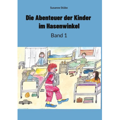 Susanne Stübe - Die Abenteuer der Kinder im Hasenwinkel