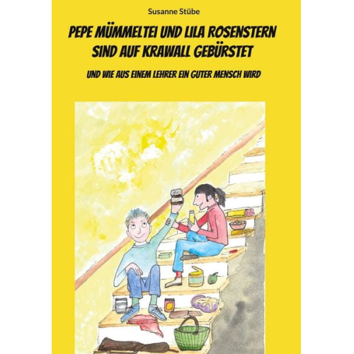 Susanne Stübe - Pepe Mümmeltei und Lila Rosenstern sind auf Krawall gebürstet