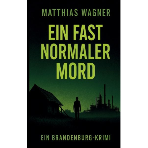 Matthias Wagner - Ein fast normaler Mord