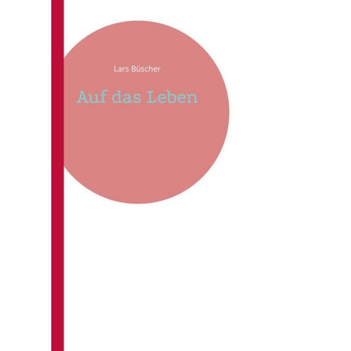 Lars Büscher - Auf das Leben
