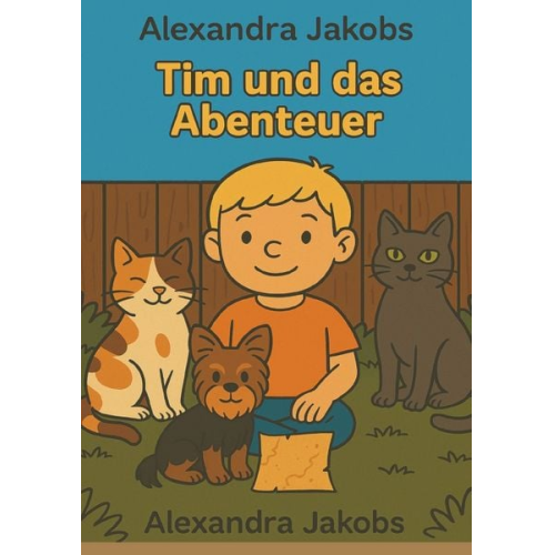 Alexandra Jakobs - Tim und das Abendteuer