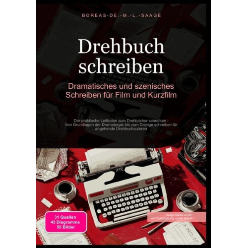 Boreas De. M. L. Saage - Drehbuch (DE) / Drehbuch schreiben: Dramatisches und szenisches Schreiben für Film und Kurzfilm
