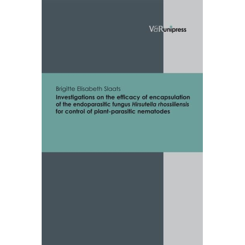 Brigitte Slaats - Investigations on the efficacy of encapsulation of the endoparasitic fungus Hirsutella rhossiliensis for control of plant-parasitic nematodes