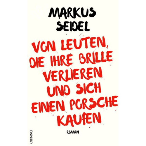 Markus Seidel - Von Leuten, die ihre Brille verlieren und sich einen Porsche kaufen