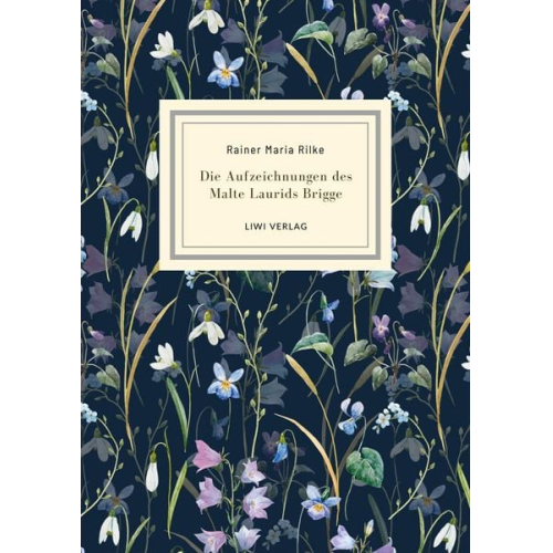Rainer Maria Rilke - Rainer Maria Rilke: Die Aufzeichnungen des Malte Laurids Brigge. Jubiläumsausgabe