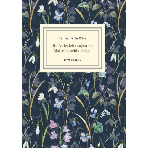 Rainer Maria Rilke - Rainer Maria Rilke: Die Aufzeichnungen des Malte Laurids Brigge. Jubiläumsausgabe