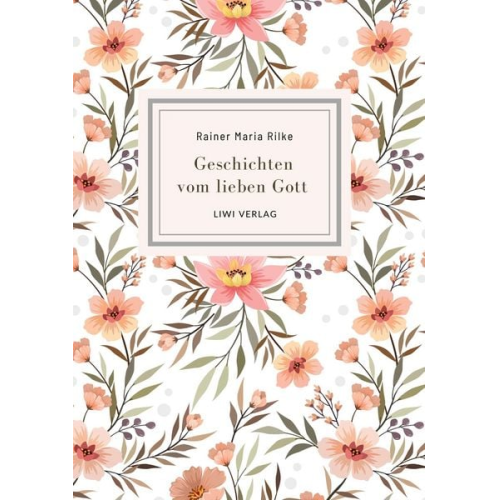 Rainer Maria Rilke - Rainer Maria Rilke: Geschichten vom lieben Gott. Vollständige Neuausgabe
