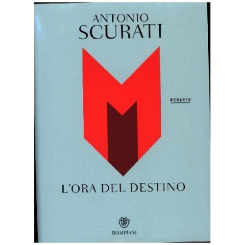 Antonio Scurati - M. L'ora del destino