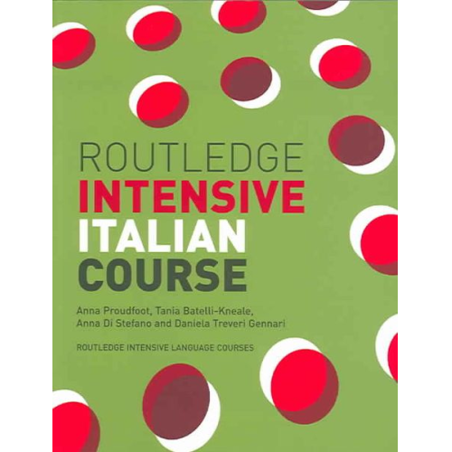 Anna Proudfoot Tania Batelli Kneale Daniela Treveri Gennari Anna Di Stefano - Routledge Intensive Italian Course