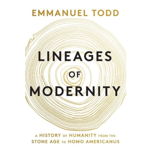 Emmanuel Todd - Lineages of Modernity