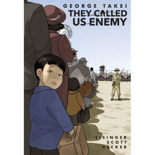 George Takei Justin Eisinger Steven Scott - They Called Us Enemy