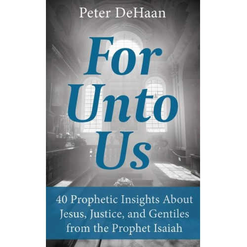 Peter DeHaan - For Unto Us