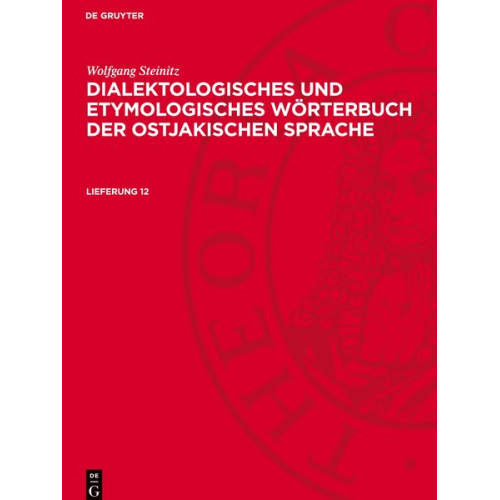 Wolfgang Steinitz - Dialektologisches und etymologisches Wörterbuch der ostjakischen Sprache. Lieferung 12