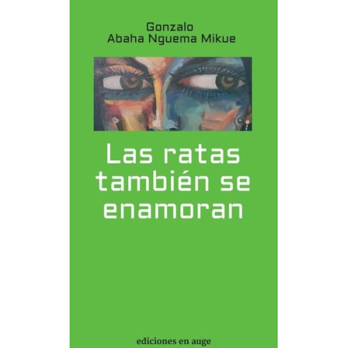 Gonzalo Abaha Nguema Mikue - Las ratas también se enamoran