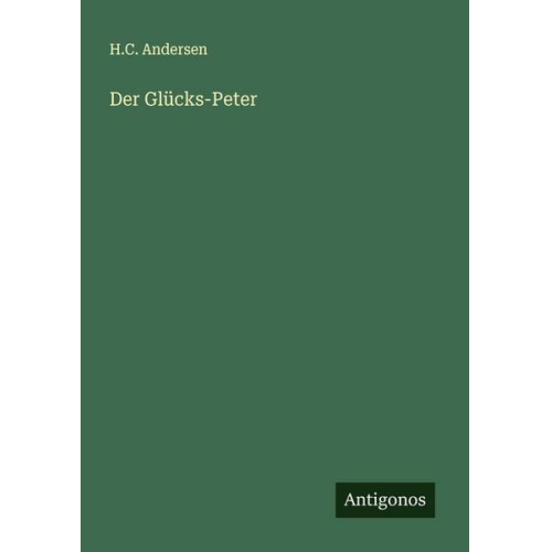 Hans Christian Andersen - Der Glücks-Peter