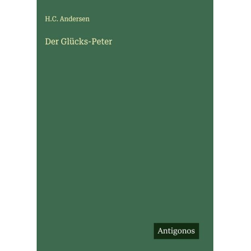 Hans Christian Andersen - Der Glücks-Peter