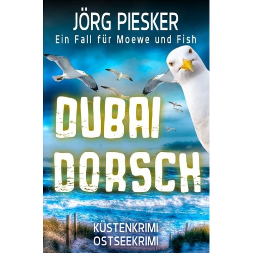 Jörg Piesker - Moewe und Fish ermitteln / DubaiDorsch