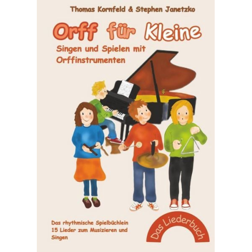 Thomas Kornfeld Stephen Janetzko - Orff für Kleine - Singen und Spielen mit Orffinstrumenten