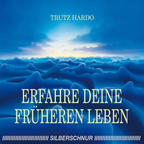 Trutz Hardo - Erfahre Deine früheren Leben