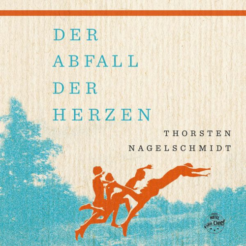 Thorsten Nagelschmidt - Der Abfall der Herzen