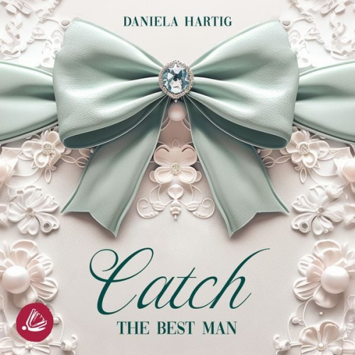 Daniela Hartig - Catch the Best Man