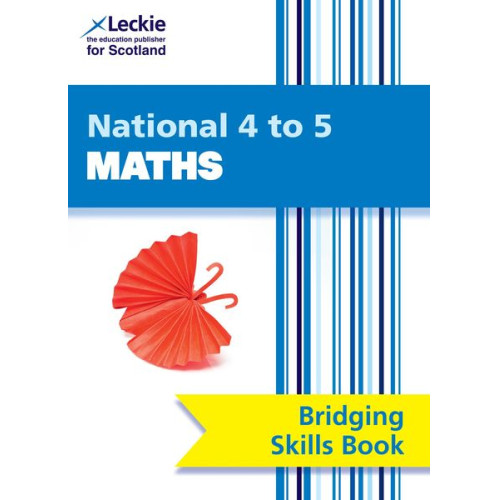 Clare Ford Craig Lowther Dominic Kennedy Leckie - National 4 to 5 Maths Bridging Skills Book