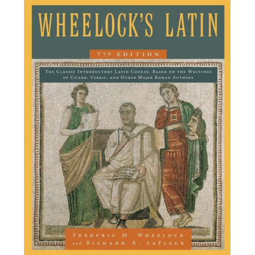 Frederic M. Wheelock Richard A. Lafleur - Wheelock's Latin, 7th Edition (Revised)