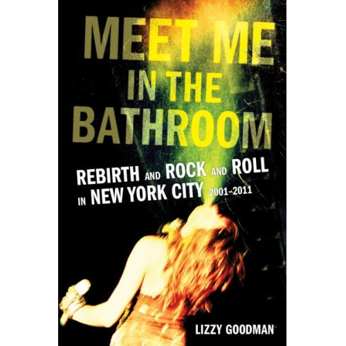 Lizzy Goodman - Meet Me in the Bathroom