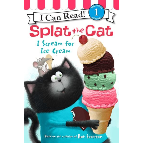 Rob Scotton - Splat the Cat: I Scream for Ice Cream