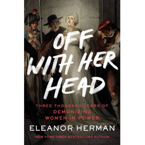 Eleanor Herman - Off with Her Head