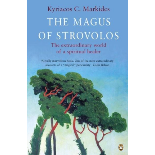 Kyriacos C. Markides - The Magus of Strovolos: The Extraordinary World of a Spiritual Healer