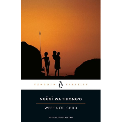 Ngugi wa Thiong'o - Weep Not, Child