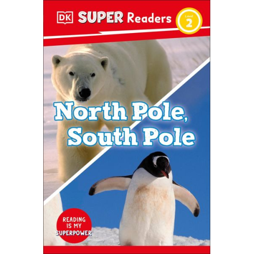 DK - DK Super Readers Level 2 North Pole, South Pole