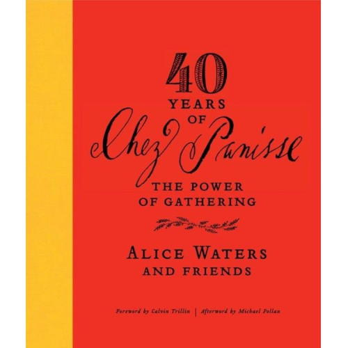 Alice Waters - 40 Years of Chez Panisse: The Power of Gathering