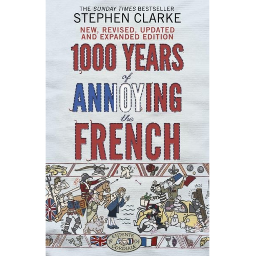 Stephen Clarke - 1000 Years of Annoying the French