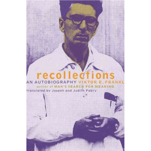 Viktor E. Frankl - Viktor Frankl Recollections