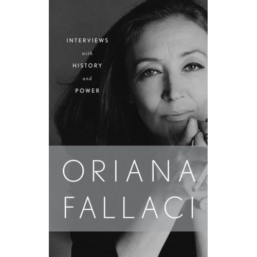 Oriana Fallaci - Interviews with History and Power