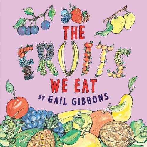 Gail Gibbons - The Fruits We Eat