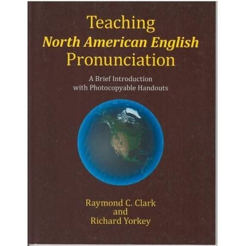 Raymond C. Clark - Teaching North American English Pronunciation