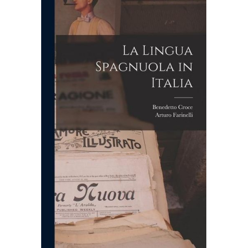 Arturo Farinelli Benedetto Croce - La Lingua Spagnuola in Italia