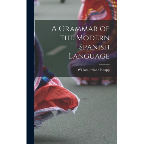 A Grammar of the Modern Spanish Language