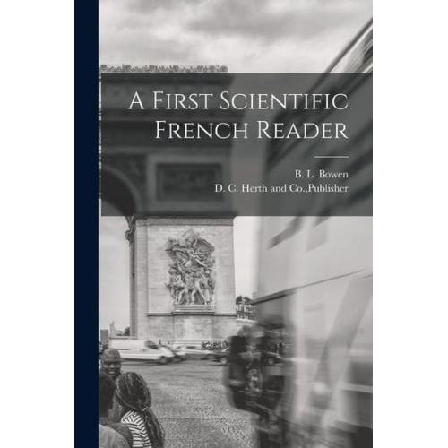B. L. Bowen - A First Scientific French Reader
