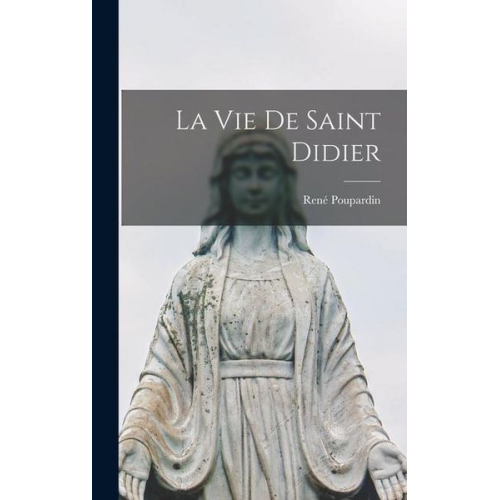 René Poupardin - La vie de Saint Didier [microform]